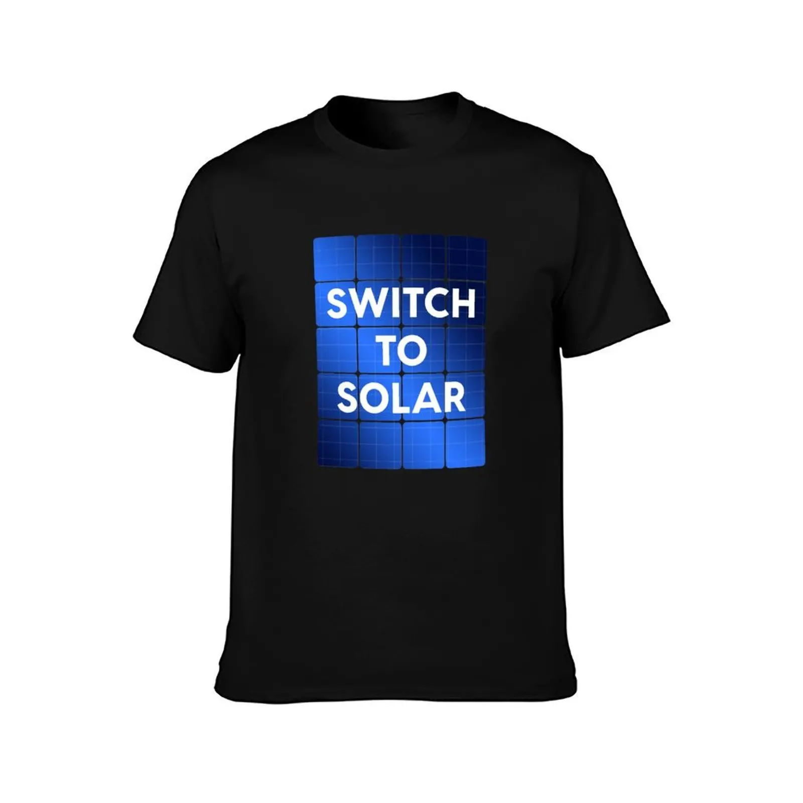 Switch To Solar - Solar Panel Power Green Sun Energy T-Shirt t shirt for man T-Shirt