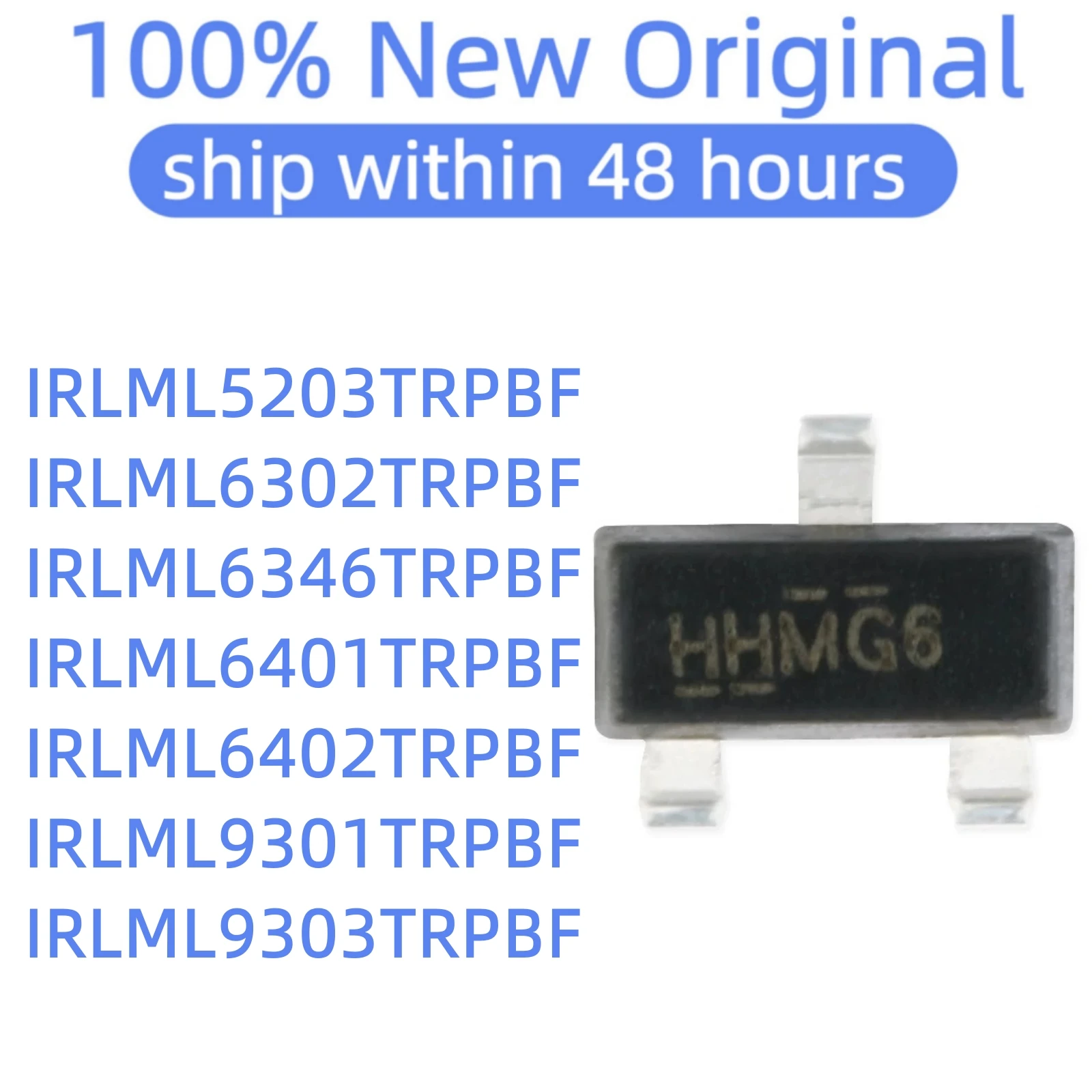 (10-100PCS)IRLML5203TRPBF IRLML6302TRPBF IRLML6346TRPBF IRLML6401TRPBF IRLML6402TRPBF IRLML9301TRPBF IRLML9303TRPBF