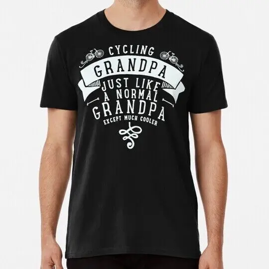 ขี่จักรยานคุณปู่เหมือนคนทั่วไปยกเว้น S-5XL ที่เท่กว่าผลิตในสหรัฐอเมริกาเสื้อยืด