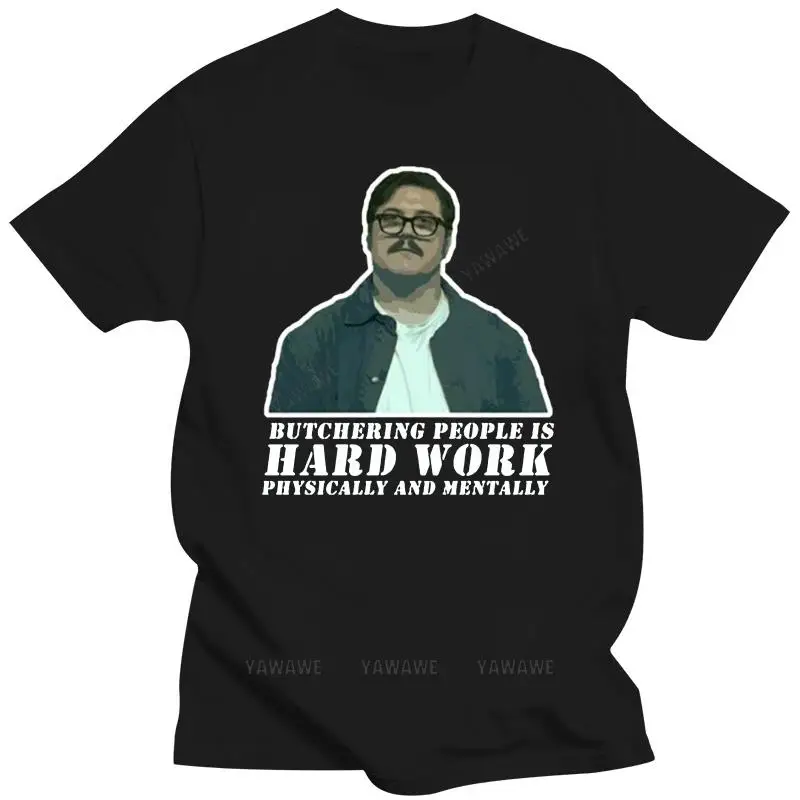 Men's cotton tee shirts Mindhunter Ed Kemper Butchering People Is Hard Work Men'S T Shirt Size S - 3Xl Big Tall Tee Shirt