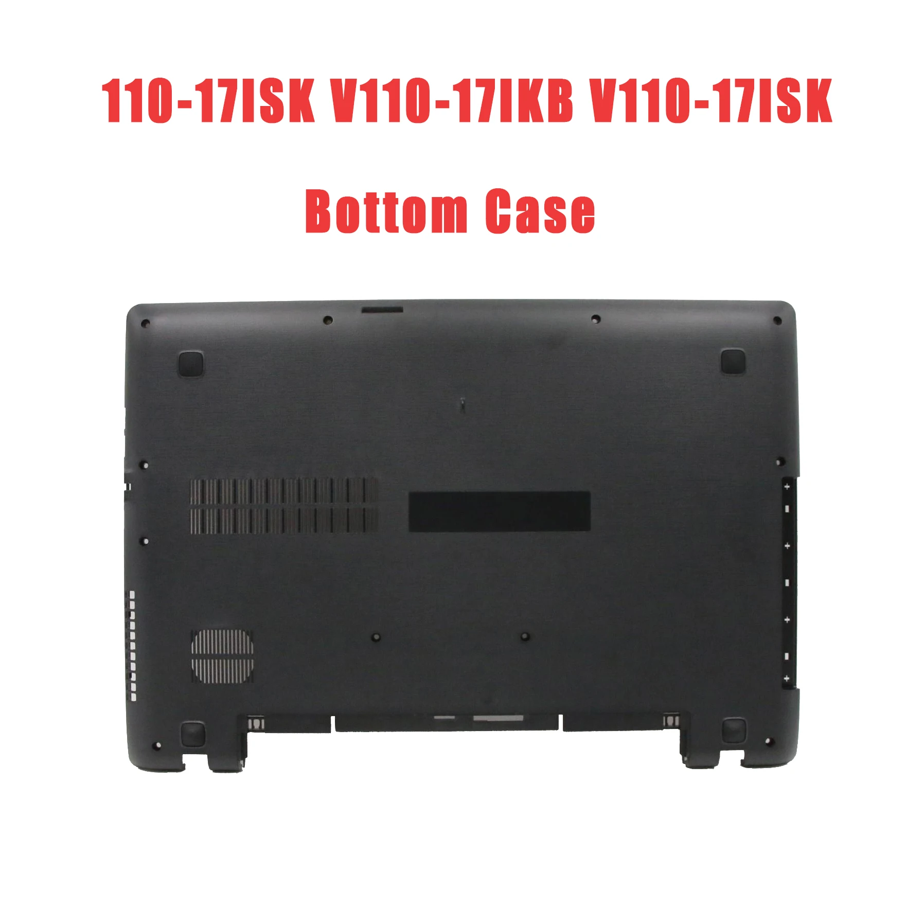 

Laptop Bottom Case For Lenovo For Ideapad 110-17ISK V110-17IKB V110-17ISK 5CB0M86611 Lower Case Base Cover Black New