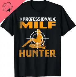 MILF Hunter Single Hot Daddy Adult Joke T-Shirt Funny Birthday Gift T Shirts Men Clothing Tops Graphic T Shirts Streetwear