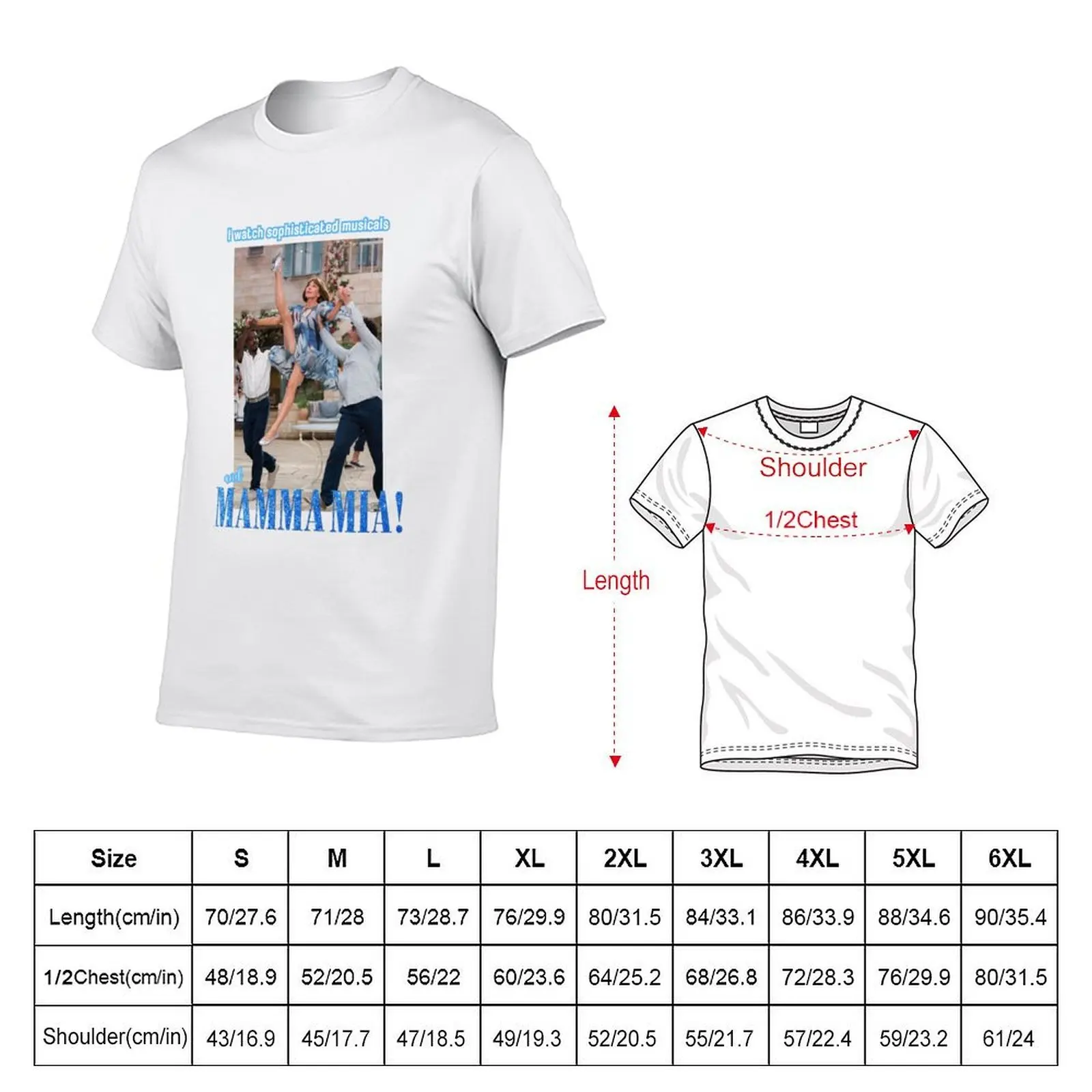 I watch sophisticated musicals and Mamma Mia! T-Shirt cheap stuff customizeds mens t shirts casual stylish