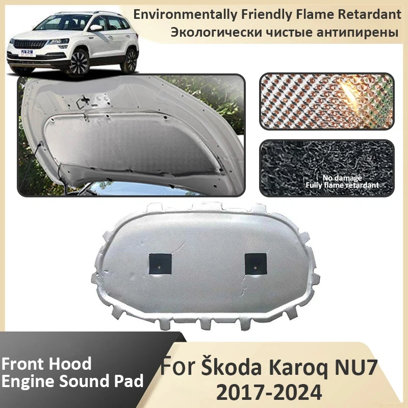 Front Hood Engine For Skoda Karoq NU7 2017 2018 2019 2020 2021 2022 2023 2024 Flame Retardant Sound Insulation Mat Accessories