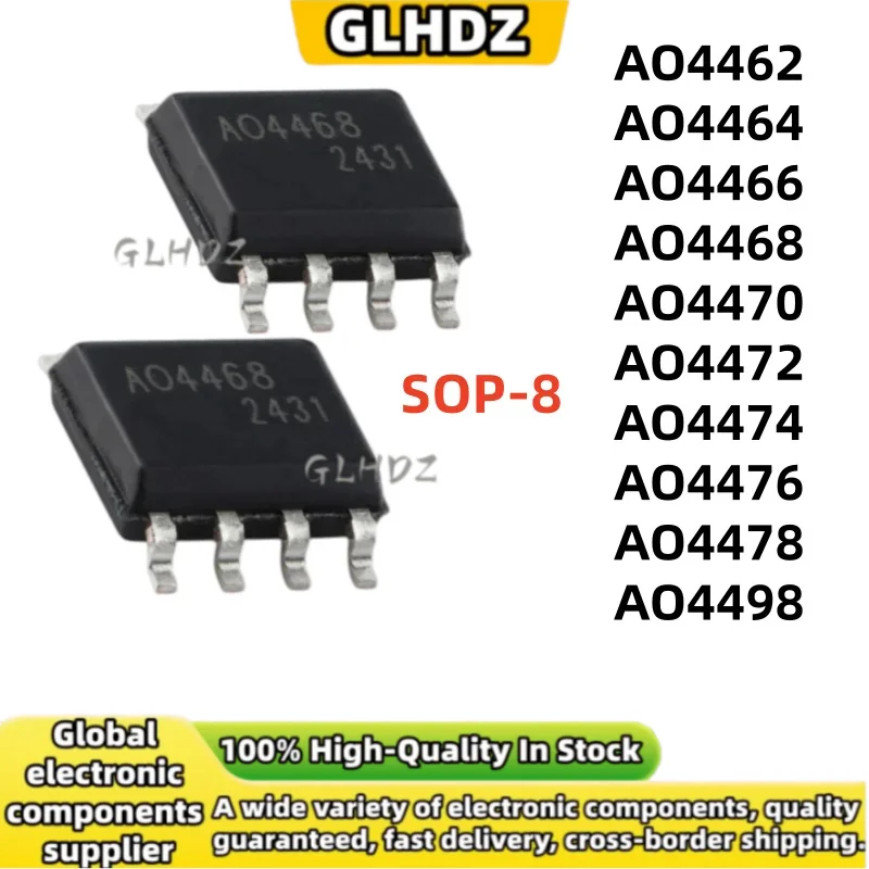 Best Quality 10PCS AO4462 AO4464 AO4466 AO4468 AO4470 AO4472 AO4474 AO4476 AO4478 AO4498 SOP-8