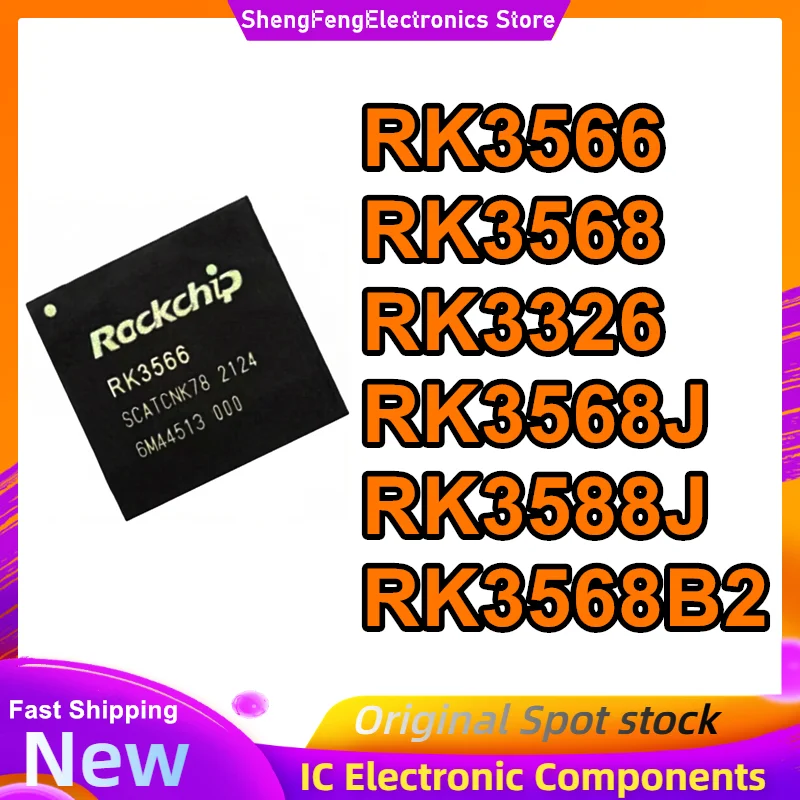RK3566 RK3568 RK3326 RK3568J RK3588J RK3568B2 BGA IC Chip 100% New Original in stock