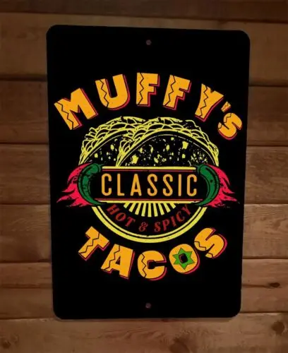 Muffys Classic Tacos Hot and Spicy 8x12 Metal Wall Sign