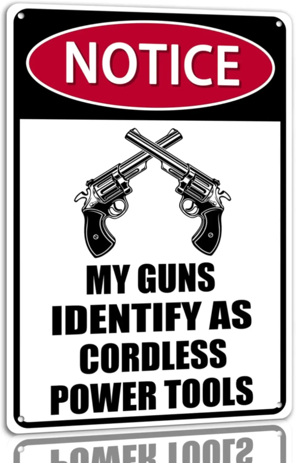 1f,Notice My Guns Identify As Cordless Power Tools Metal Tin Sign Funny Warning Signs Home Wall Decor For Cafe Bar Pub