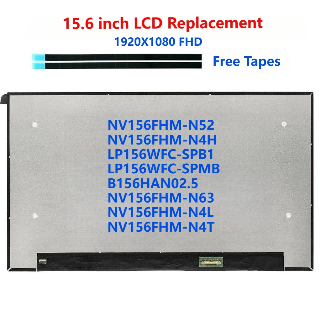 NV156FHM-N52 NV156FHM-N4H LP156WFC-SPB1 SPMB B156HAN02.5 NV156FHM-N63 NV156FHM-N4L NV156FHM-N4T