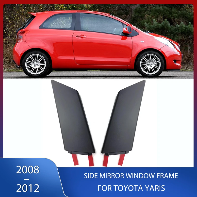 

Car Rearview Mirror Garnish Panel Side mirror Door Window Frame Trim Decorative Strip For Toyota Yaris 2008 2009 2010 2011 2012