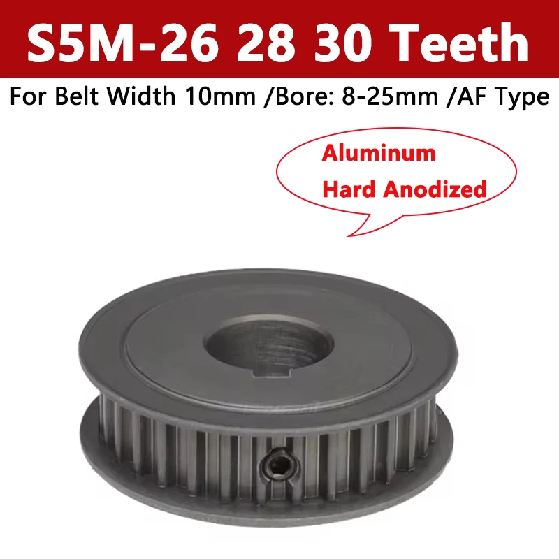 

1pc S5M Aluminium Timing Pulley 26 28 30 Teeth Hard Anodized Synchronous Wheel for Belt Width 10mm Bore 8-25mm AF Type Pitch 5mm