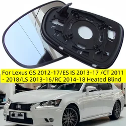For Lexus GS 2012-17/ES IS 2013-17 /CT 2011-18 /LS 2013-16/RC 2014-18 Heated Blind Spot Rearview Side Mirror Lens Glass