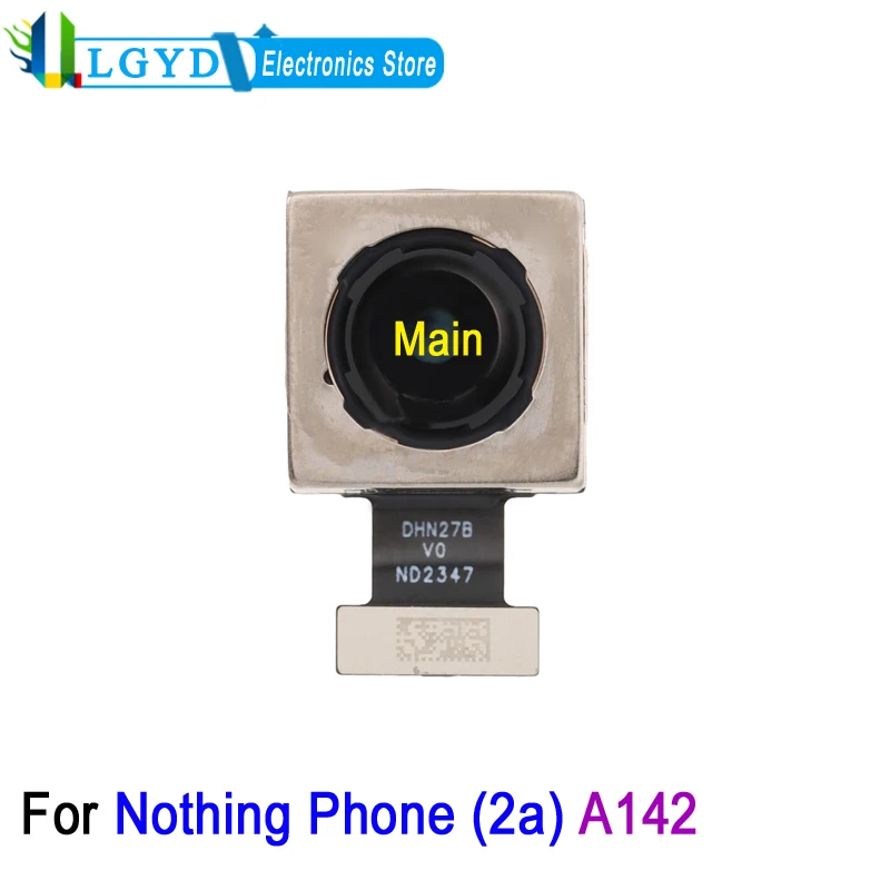 A142 50MP Rear Main Camera For Nothing Phone (2a) A142 5G, For Nothing Phone 2A Main Back Camera Repair Replacement Part