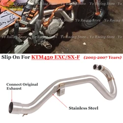 Slip On For KTM 450 EXC KTM450 SX-F 2003 - 2007 Motorcycle Exhaust Escape System Front Link Pipe Connect Original Muffler Moto