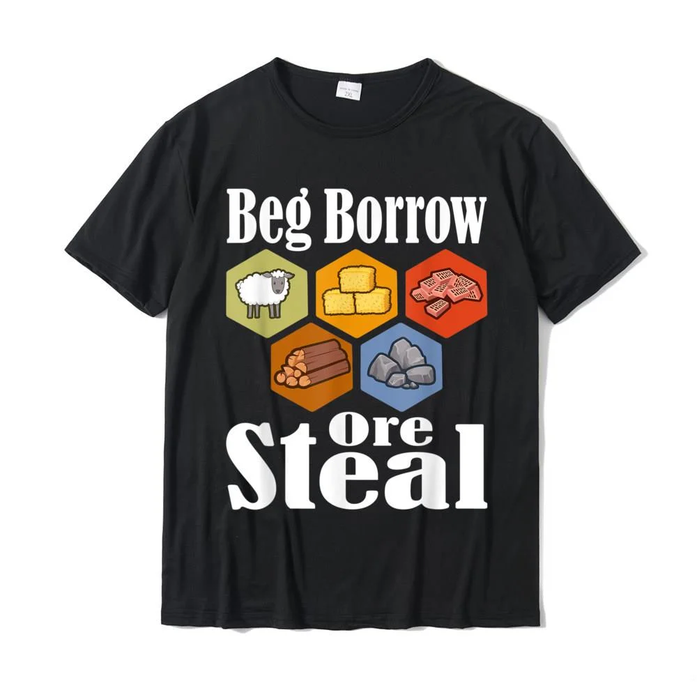 Beg Borrow Ore Steal Board Game Night Longest Road Settlers T-Shirt Cotton Men T Shirt Comics Tops Shirts Funny Casual