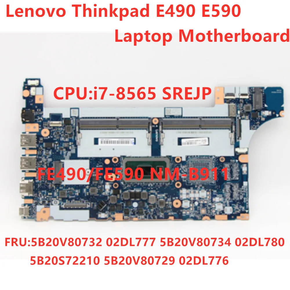 

New Original For Lenovo ThinkPad E490 E590 Laptop Motherboard CPU i7-8565U NM-B911 FRU 5B20V80732 02DL777 5B20V80734 02DL780