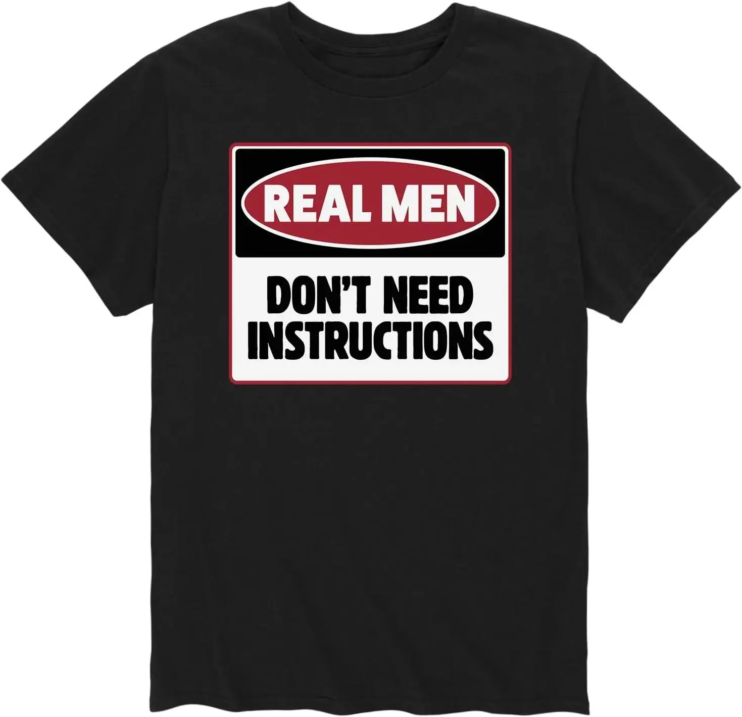 Real Men Don't Need Instructions - Men's  Tees High Quality 100%Cotton Short Sleeve