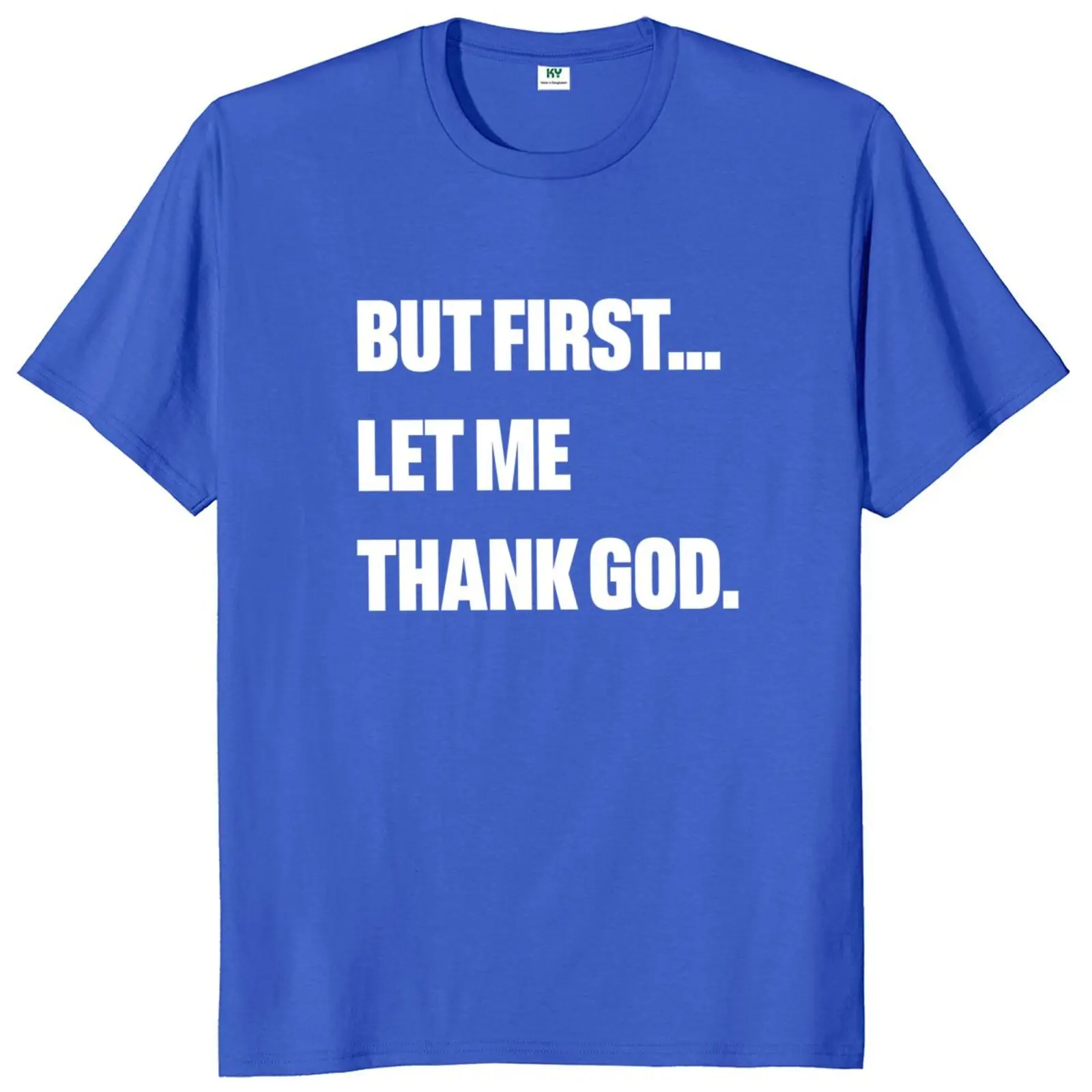 Camiseta de pero primero Let Me Thank God, regalo religioso cristiano de Jesús, camisetas Unisex suaves de algodón 100%, cuello redondo, talla europea