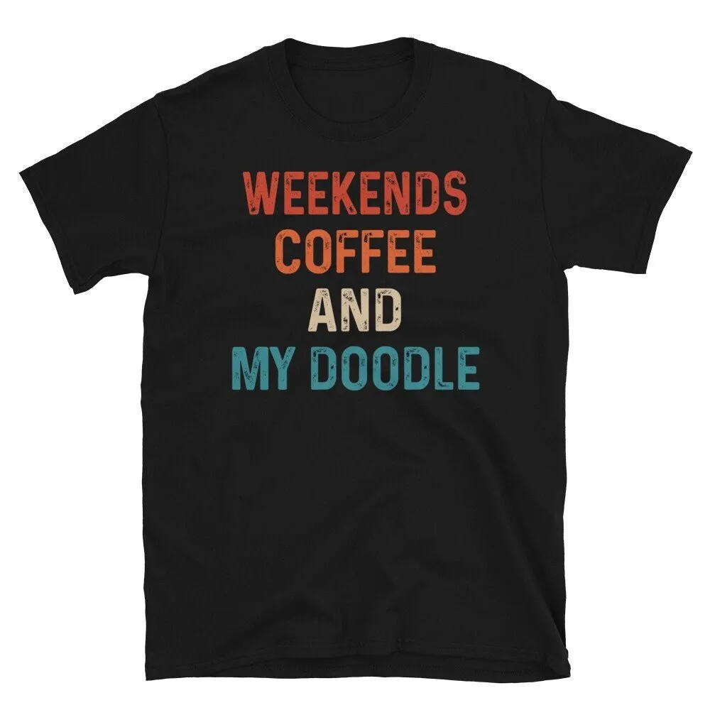 Weekends Coffee And My Doodle T Shirt Mom for Mama Funny Owner