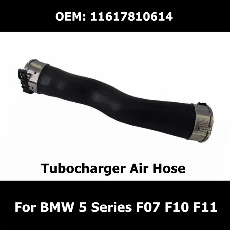 

11617810614 Tubocharger Air Hose 1161 7810 614 for BMW 5 Series F07 F10 F11 Booster Intake Hose Car Accessories