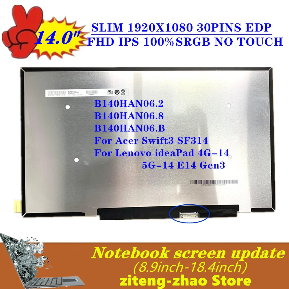 B140HAN06.8 FIT B140HAN06.2 B140HAN06.B For Lenovo IdeaPad 4G-14 5G-14 E14 Gen3 For Acer Swift3 SF314 30PINS Laptop LCD Screen