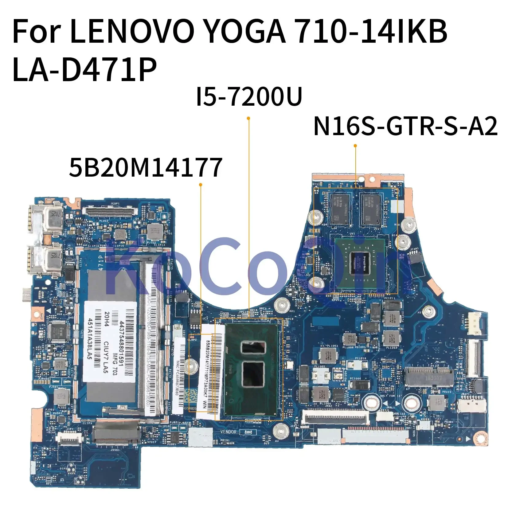 

KoCoQin материнская плата для ноутбука LENOVO YOGA 710-14IKB I5-7200U GT940M материнская плата LA-D471P 5B20M14177 SR2ZU N16S-GTR-S-A2