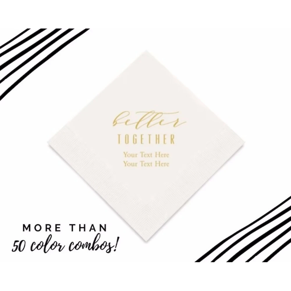 

50 Pcs Better Together Custom Printed Napkins -Paper Wedding Napkin -Personalized Napkins -Engagement Party - Wedding Reception