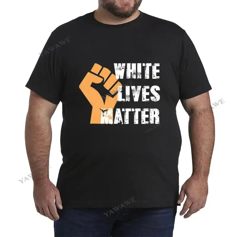 White Lives Matter style T Shirt Civil Rights summer T-Shirt bigger size male brand teeshirt men cotton tshirt drop shipping