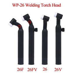 Argon Arc Welding Torch WP-26 WP-26F WP-26V Argon Accessories Can Bend the Gun Head