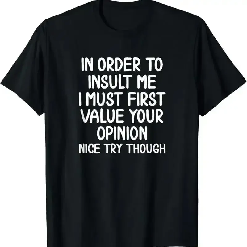 Funny_ In Order To Insult Me T shirt_ Joke Sarcastic Shirt