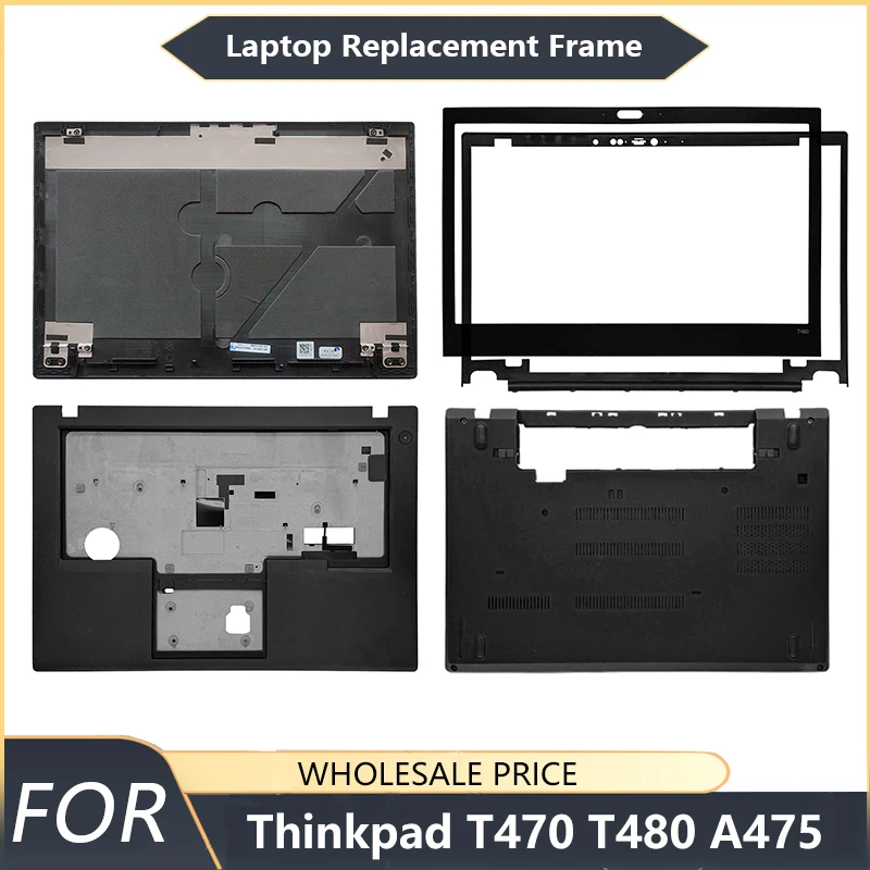

NEW For Lenovo Thinkpad T470 T480 A475 Laptop LCD Back Cover Front Bezel Palmrest Bottom Case Laptop Frames