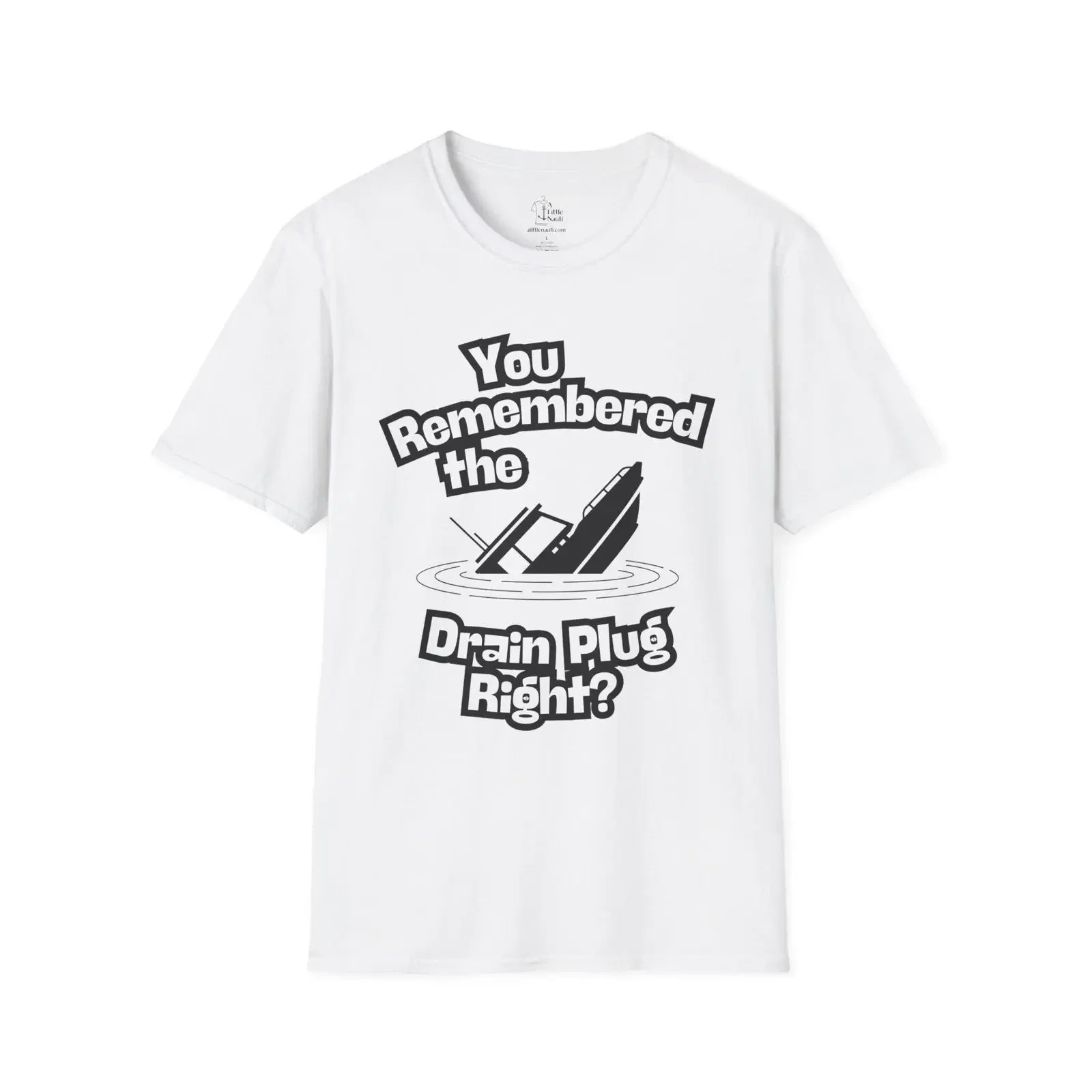You Remembered the Drain Plug Right T Shirt Sinking Boat  vintage Washed Breathable Versatile fashion streetwear Casual