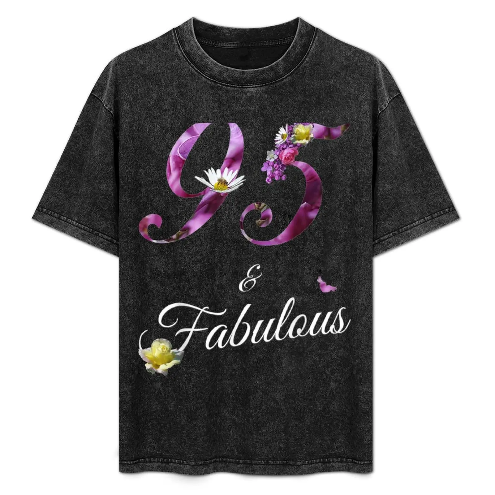 

Футболка 95 & Fabulous с цветочным принтом, 95-я годовщина, 1925, 95-я годовщина, базовая повседневная одежда, топ с короткими рукавами
