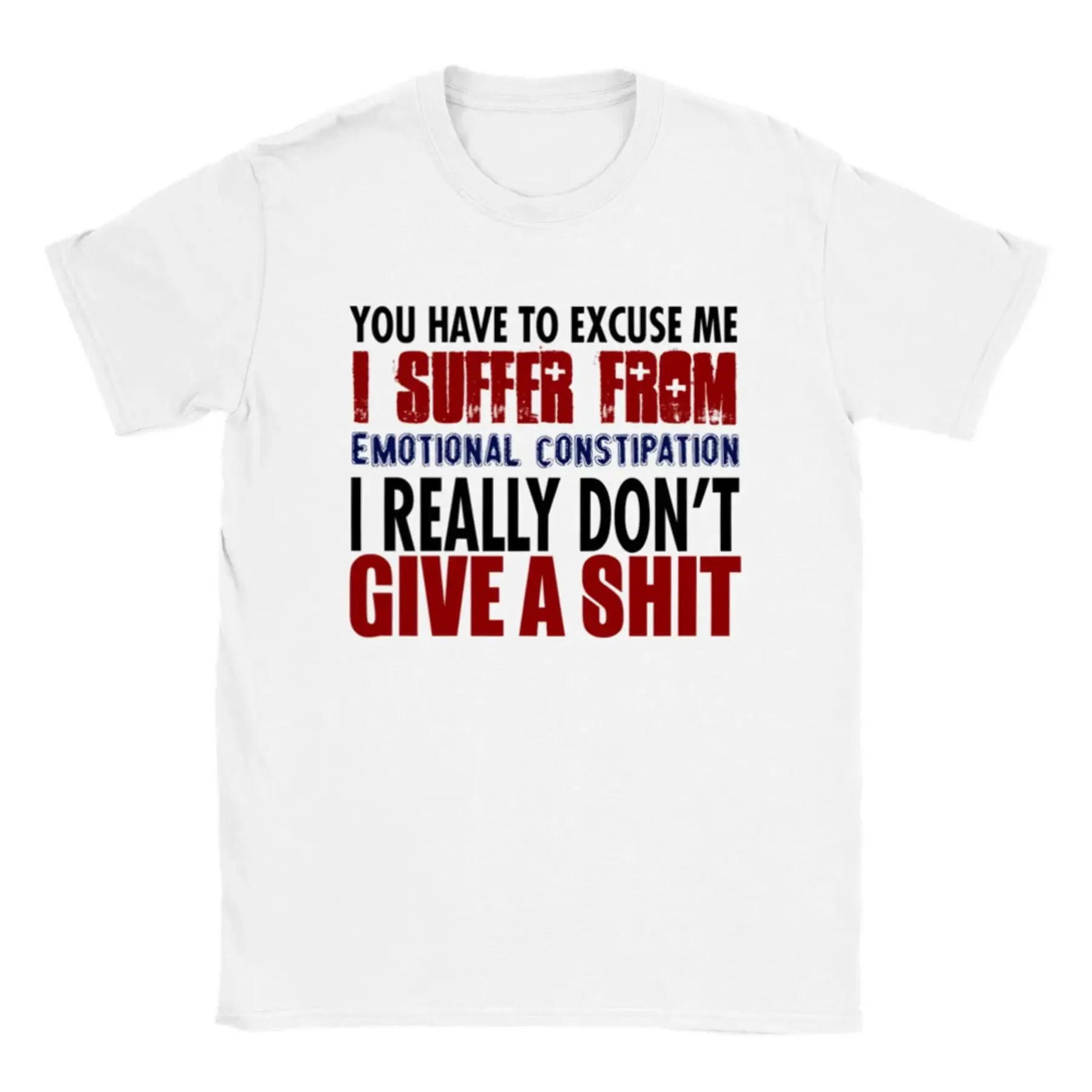 I Suffer From Emotional Constipation T shirt