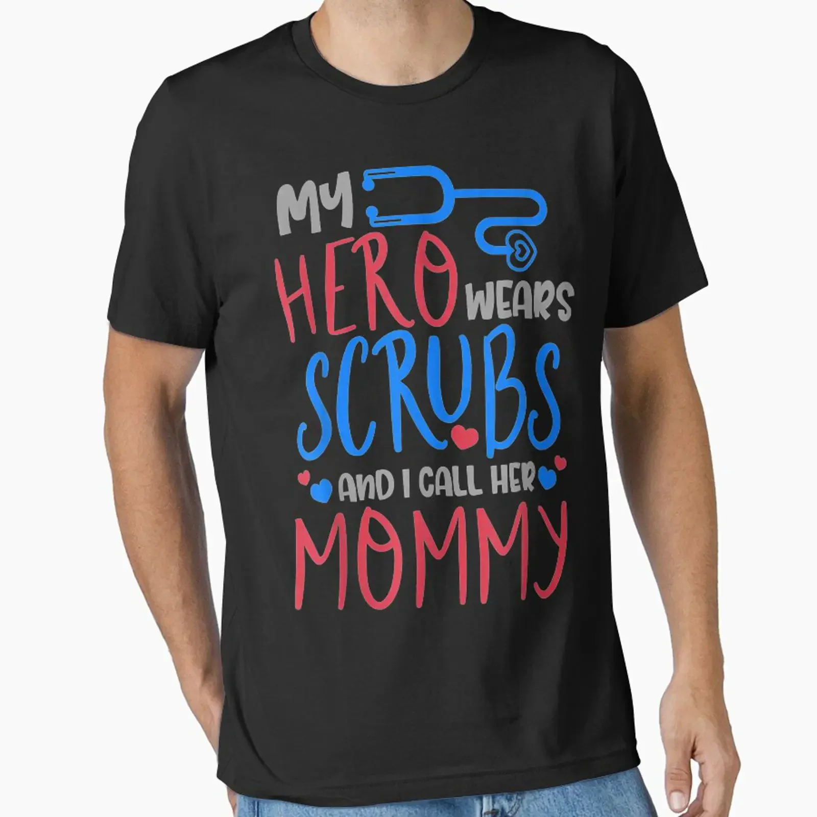My Hero Wears Scrubs I Call Her Mommy Funny Nurse Quote Essential T Shirt vintage Washed fashion designer clothes Stretched