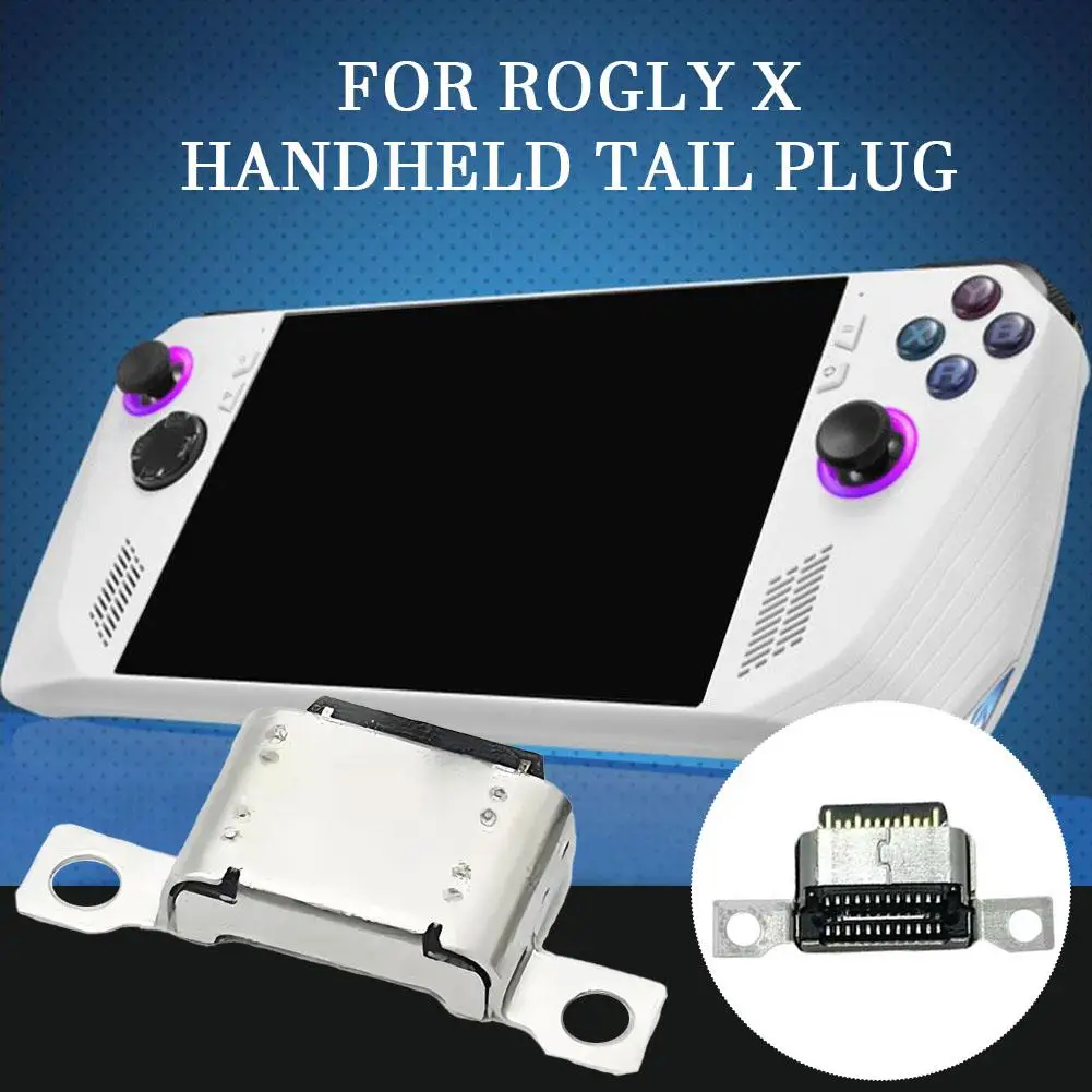 1pc For Rog Handheld Game Console Charging Port For Rog Ally X Handheld Console Tail Plug Repair Accessories Charging Port D0U1