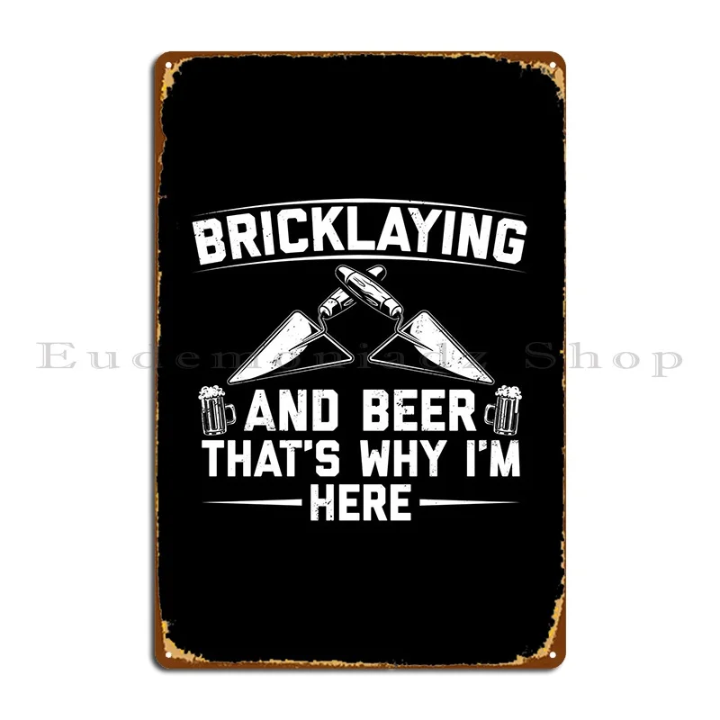 Bricklaying Beer Gift Idea Metal Sign Cinema Printing Decoration Designs Cinema Tin Sign Poster