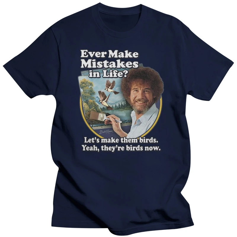 Bob Ross Make Mistakes Into Birds Official Licensed T-Shirt Simple Style