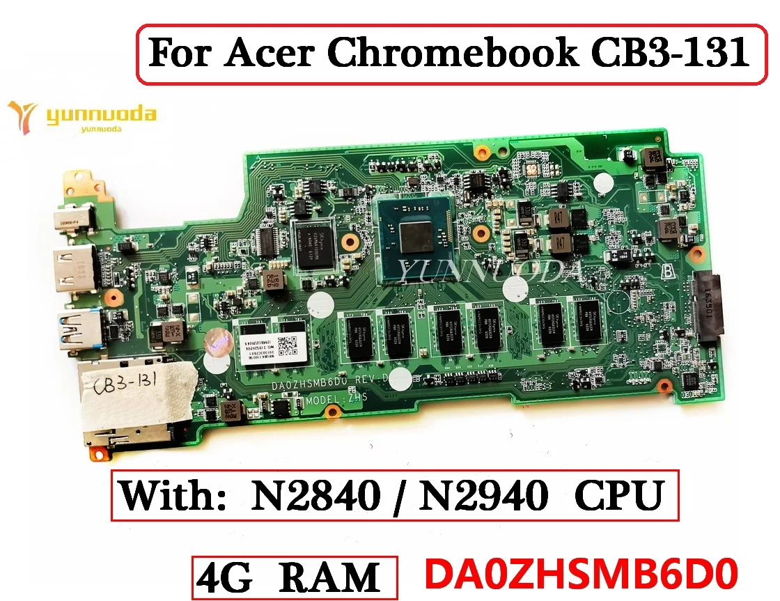 

DA0ZHSMB6D0 For Acer Chromebook CB3-131 Laptop Motherboard With N2840 N2940 CPU 4G RAM tested good