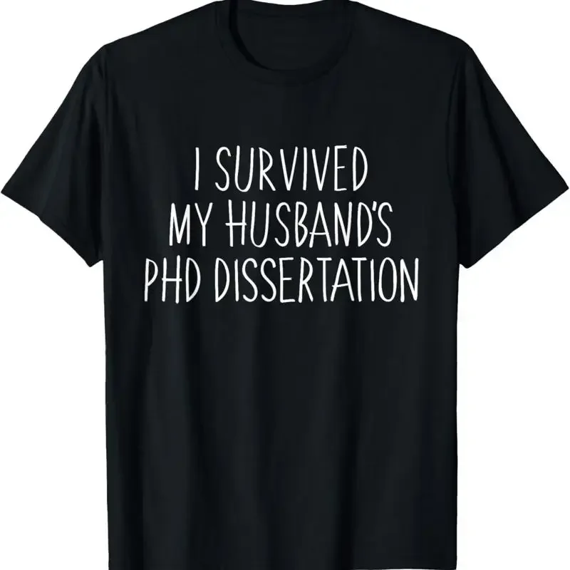 I Survived My Husband'S Phd Dissertation T Shirt