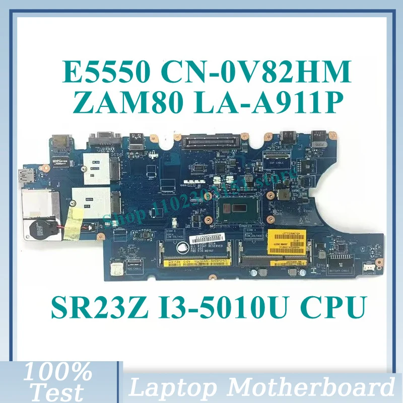 

CN-0V82HM 0V82HM V82HM With SR23Z I3-5010U CPU ZAM80 LA-A911P For Dell Latitude E5550 Laptop Motherboard 100%Tested Working Well