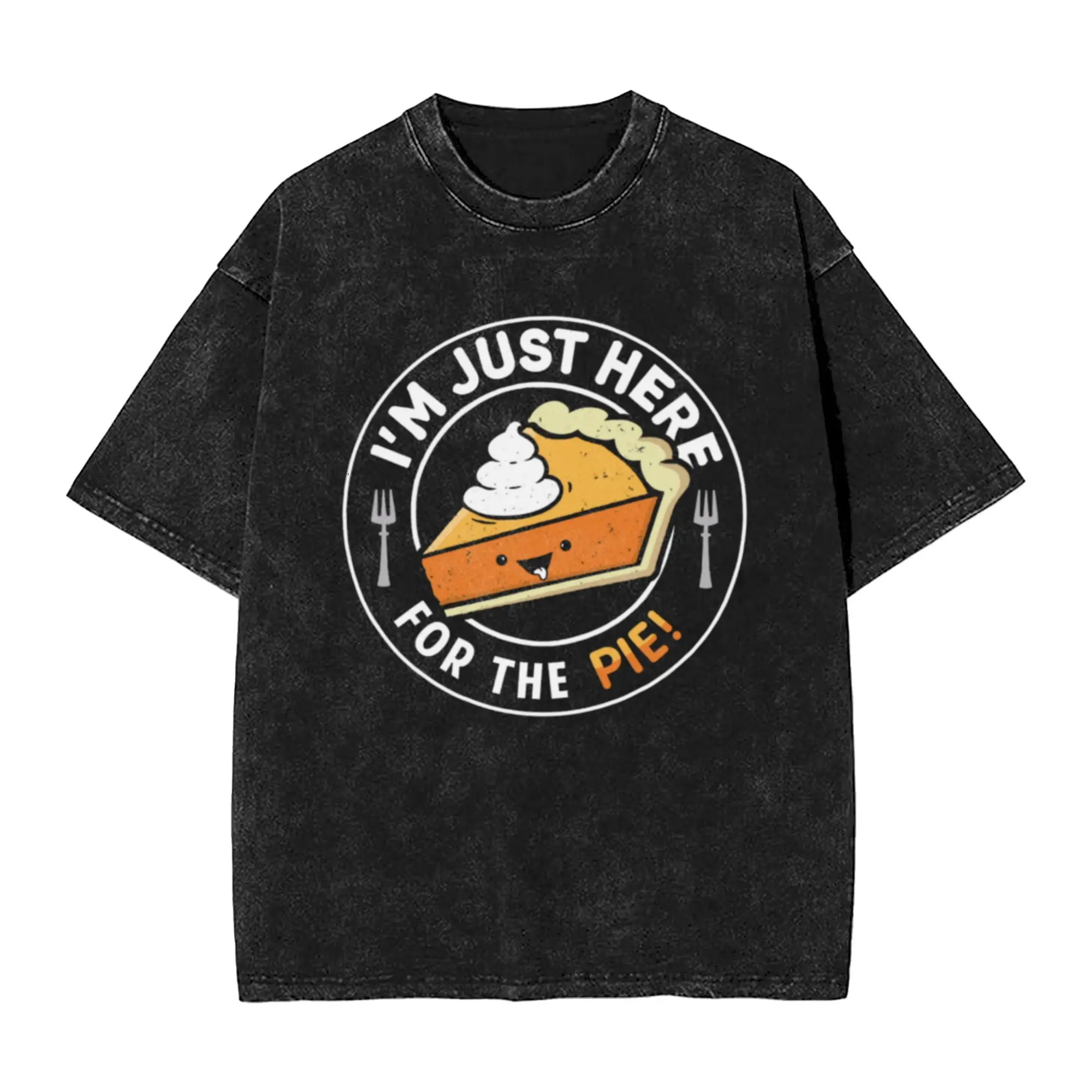 I m Just Here for the Pie  Classic Stylish A Washed T Shirt Men's Women's Oversized Cotton Tees Tops