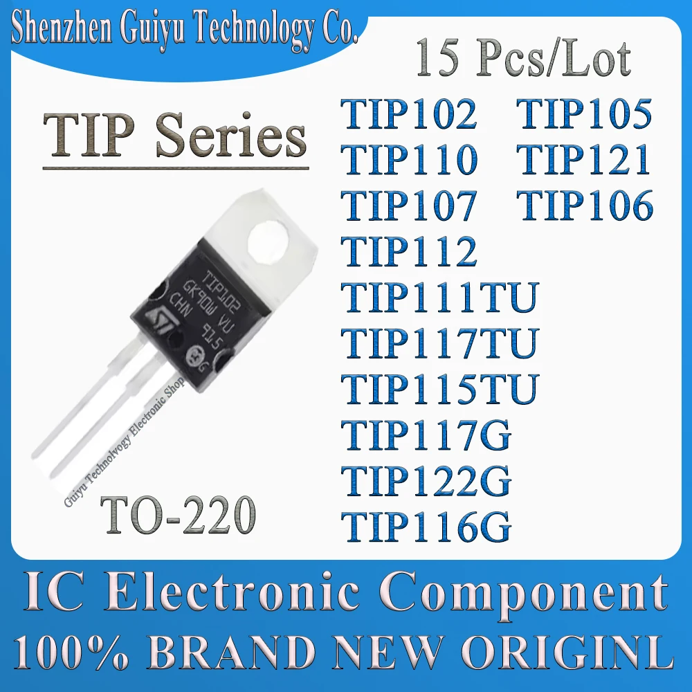 15Pcs/Lot TIP102 TIP105 TIP110 TIP121 TIP107 TIP106 TIP111TU TIP112 TIP116G TIP117TU TIP115TU TIP117G TIP122G TIP TO-220 IC Chip