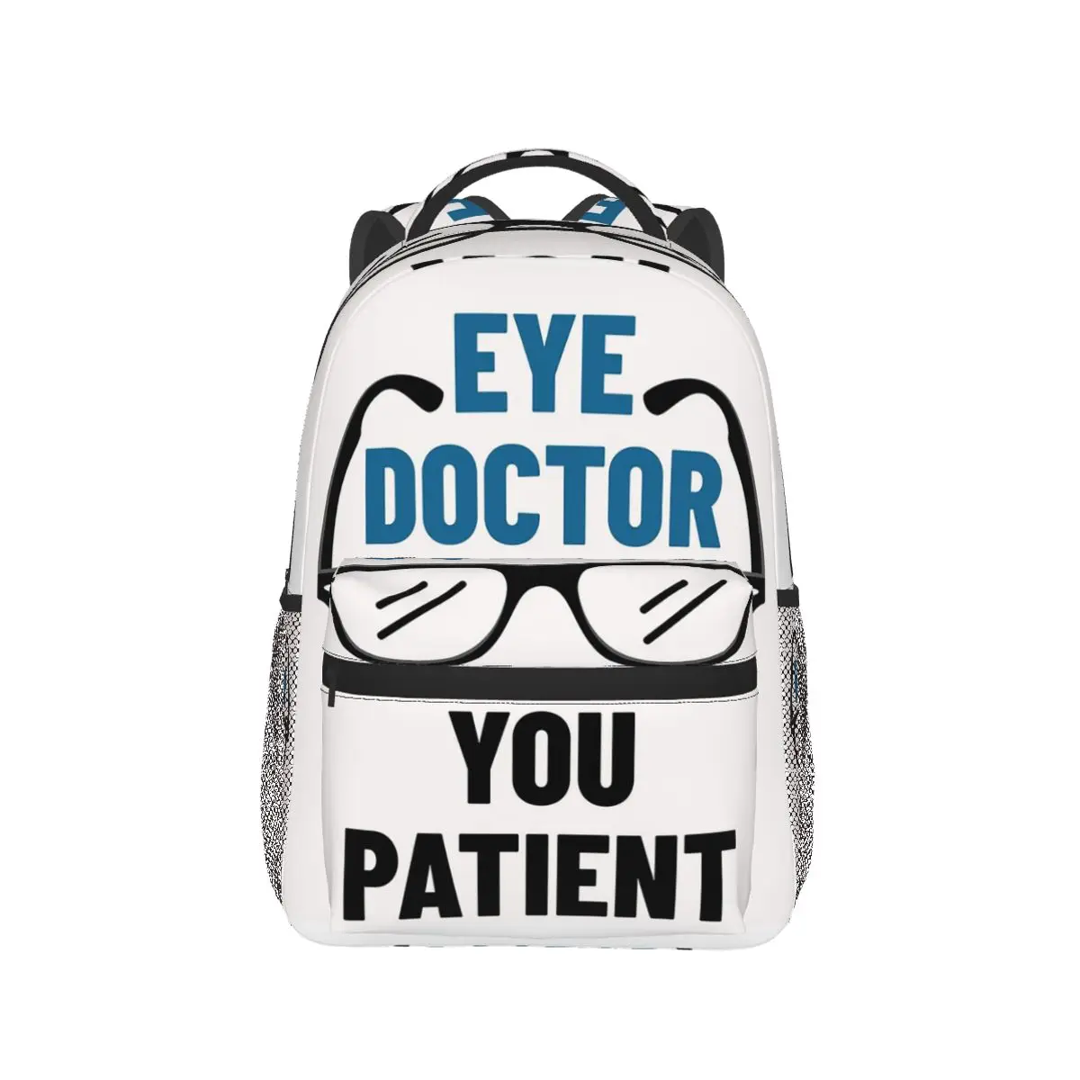 

Eye Doctor You Patient Backpack Hot Sale Daypack Large Capacity Kids BookBag School Bag Shoulder Bags for Men Women