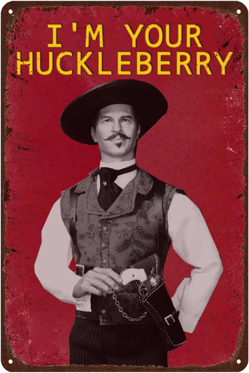 Vintage I'm Your Huckleberry Metal Sign West Cowboy Tin Plaque,Movie Tin Poster Home Bar Garage Cafes Pubs Man Cave Wall Art