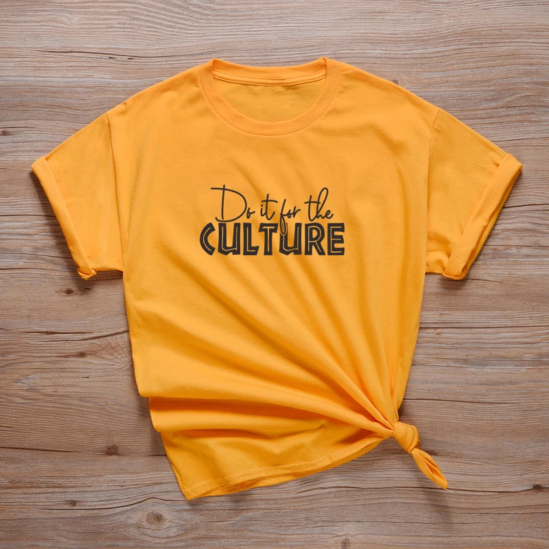 Do It For The Culture Slogan T Shirt Unisex Casual Cotton Tee Summer Streetwear Basic TShirts Hipster Tops Shirts A-534