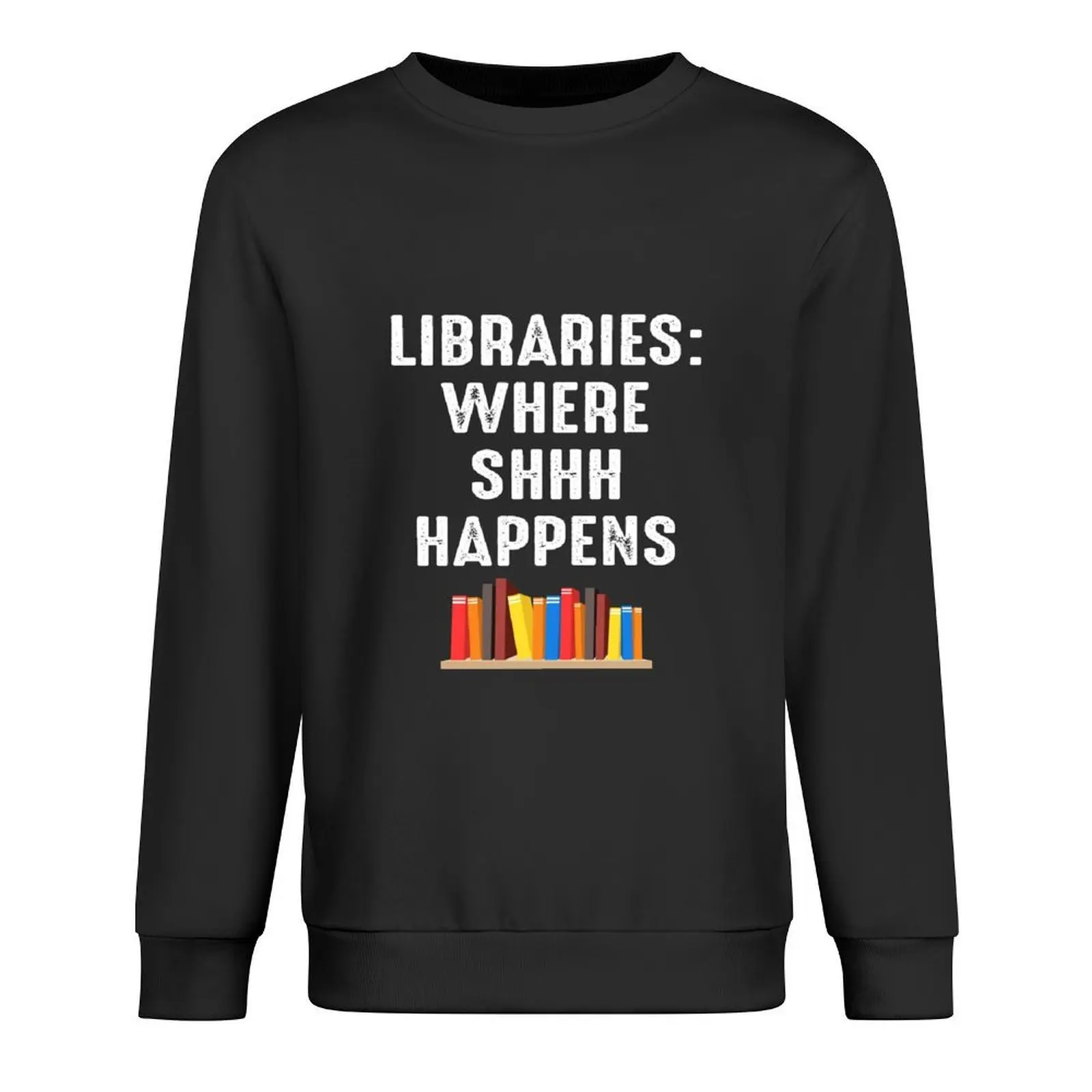LIBRARIES WHERE SHHH HAPPENS Pullover men's sweat-shirt men's coat korean clothes anime clothes sweatshirt