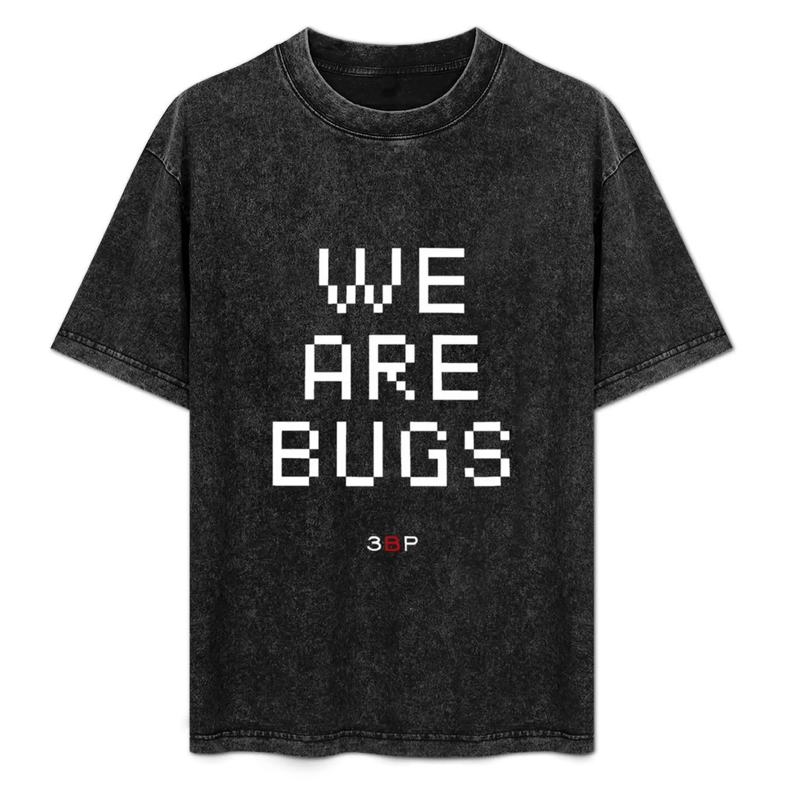 

WE ARE BUGS T-Shirt plus size tops heavyweights graphic tee shirt anime men t shirts