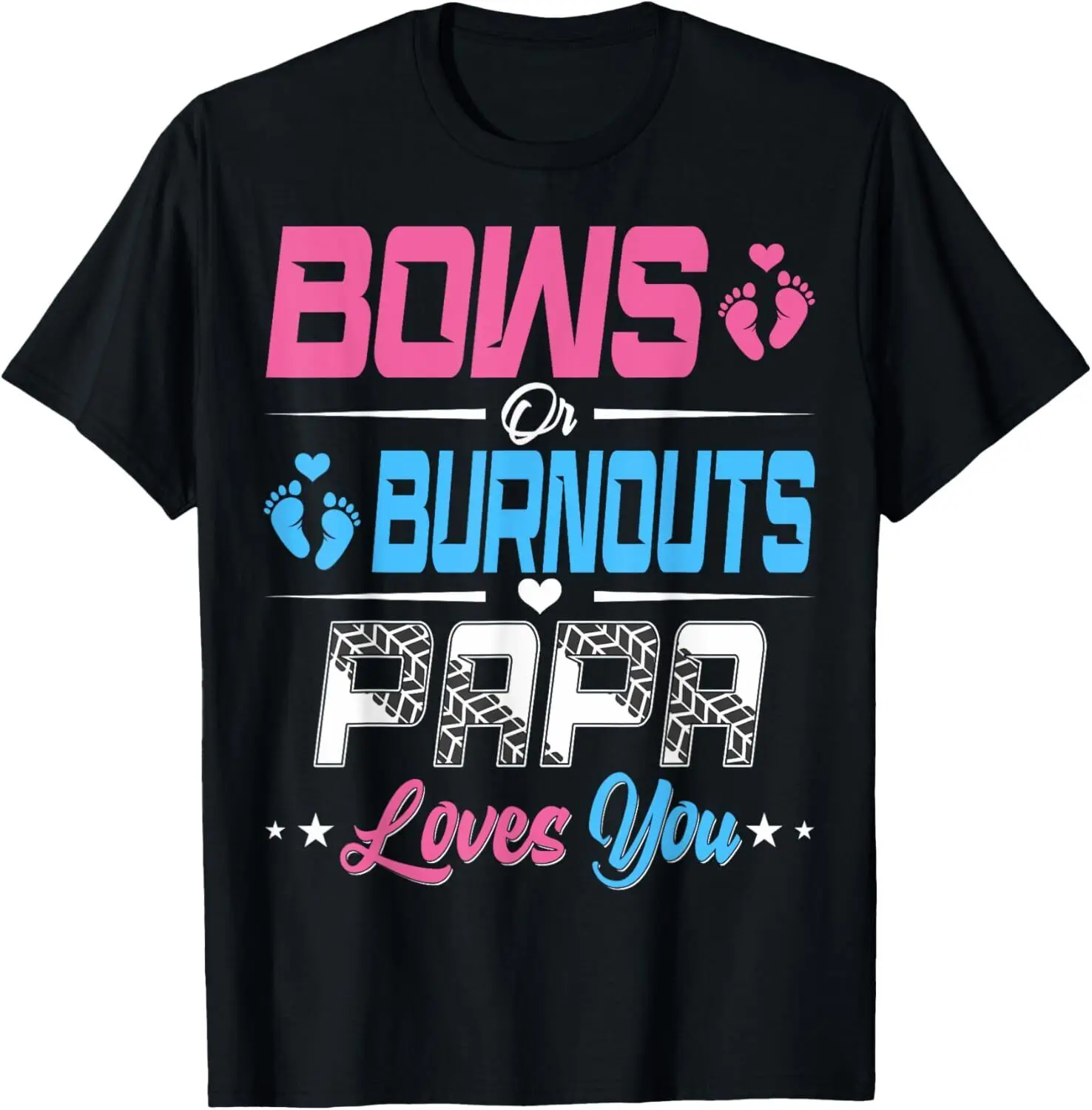 Burnouts Or Bows Gender Reveal Party Announcement Papa T-Shirt Hoodie