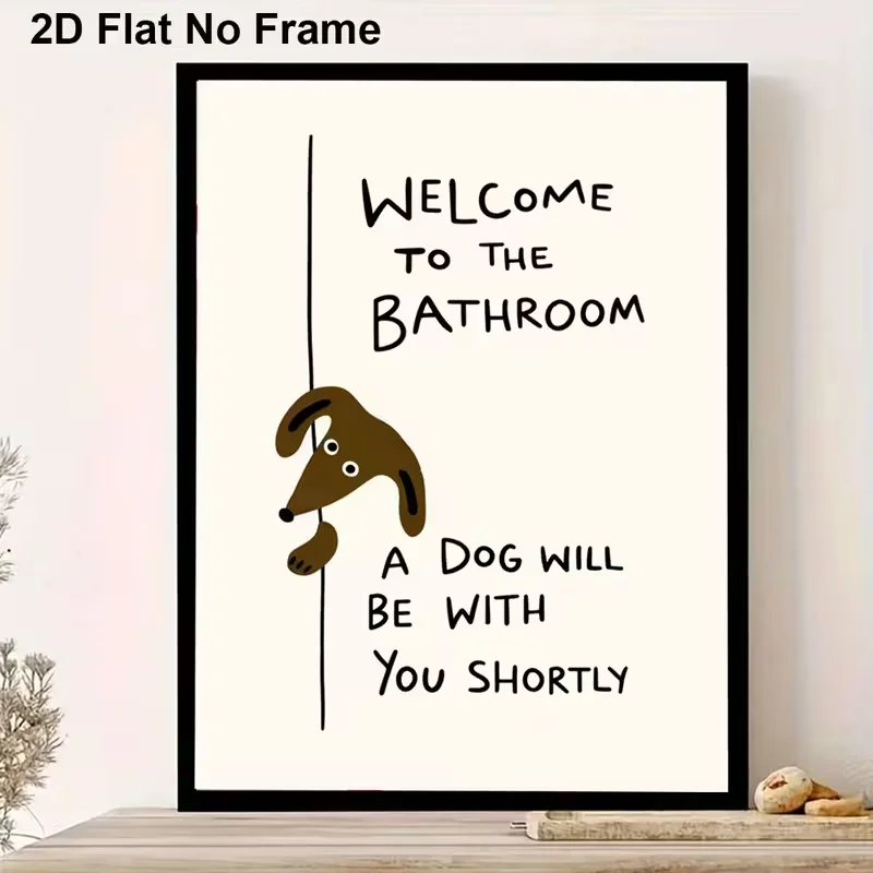 2D Flat, 1pc Frameless Canvas Poster, Funny Cartoon Dog Peeking and Saying Welcome to the Bathroom, A Dog Will Be with You Short
